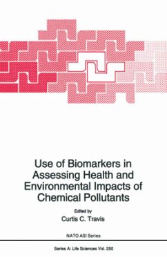 Use of Biomarkers in Assessing Health and Environmental Impacts of Chemical Pollutants - Travis, Curtis C. (Hrsg.)