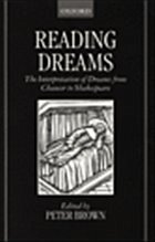 Reading Dreams - The Interpretaion of Dreams from Chaucer to Shakespeare - Brown, Peter (ed.)