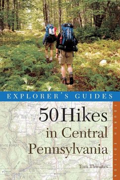 Explorer's Guide 50 Hikes in Central Pennsylvania - Thwaites, Tom