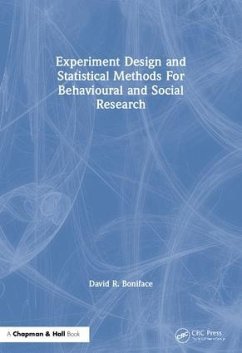 Experiment Design and Statistical Methods For Behavioural and Social Research - Boniface, David R