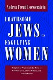 Loathsome Jews and Engulfing Women
