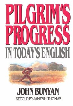 Pilgrim's Progress in Today's English - Thomas, James; Bunyan, John