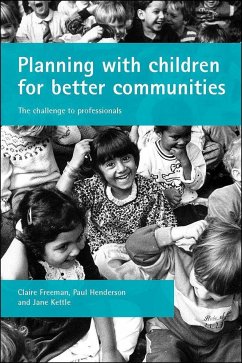 Planning with Children for Better Communities: The Challenge to Professionals - Freeman, Claire; Henderson, Paul; Kettle, Jane