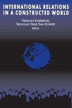 International Relations in a Constructed World - Kubalkova, Vendulka