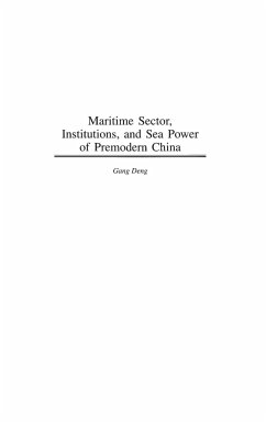 Maritime Sector, Institutions, and Sea Power of Premodern China - Deng, K. Gang