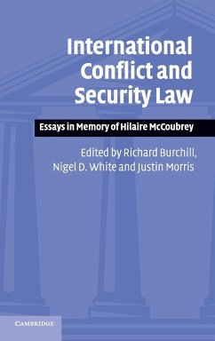 International Conflict and Security Law - Burchill, Richard / White, Nigel D. / Morris, Justin (eds.)