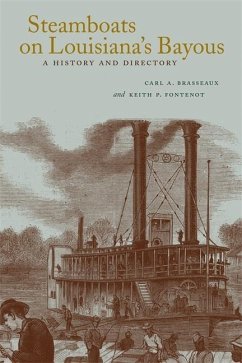Steamboats on Louisiana's Bayous - Brasseaux, Carl A; Fontenot, Keith P