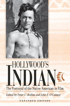 Hollywood's Indian: The Portrayal of the Native American in Film