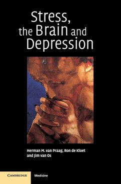 Stress, the Brain and Depression - Praag, H. M. van; Kloet, E. R. De; Os, J. Van