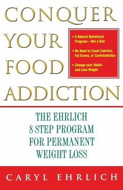Conquer Your Food Addiction - Ehrlich, Caryl