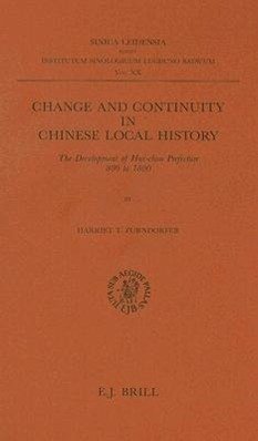 Change and Continuity in Chinese Local History: The Development of Hui-Chou Prefecture 800 to 1800 - Zurndorfer, Harriet