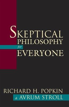 Skeptical Philosophy for Everyone - Popkin, Richard H; Stroll, Avrum