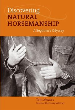 Discovering Natural Horsemanship: A Beginner's Odyssey - Moates, Tom