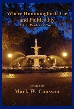 Where Hummingbirds Lie and Politics Fly - Coussan, Mark W.