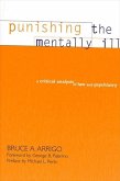 Punishing the Mentally Ill: A Critical Analysis of Law and Psychiatry