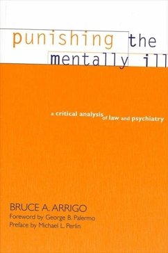 Punishing the Mentally Ill: A Critical Analysis of Law and Psychiatry - Arrigo, Bruce A.