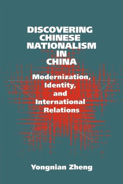 Discovering Chinese Nationalism in China - Zheng, Yongnian; Cheng, Yung-Nien; Zheng, Yong-Nian