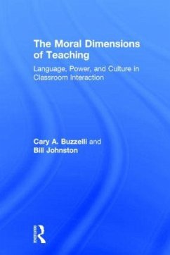 The Moral Dimensions of Teaching - Buzzelli, Cary; Johnston, Bill