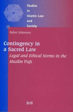Contingency in a Sacred Law: Legal and Ethical Norms in the Muslim Fiqh - Johansen, Baber