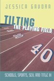 Tilting the Playing Field: Schools, Sports, Sex and Title IX