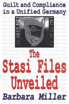 The Stasi Files Unveiled - Miller, Barbara