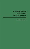 Christian Science in the Age of Mary Baker Eddy