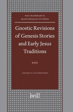 Gnostic Revisions of Genesis Stories and Early Jesus Traditions - Luttikhuizen, Gerard P