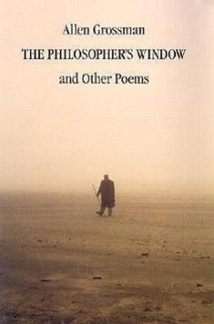 The Philosopher's Window & Other Poems - Grossman, Allen