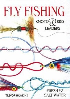 Fly Fishing Knots & Rigs Leaders - Hawkins, Trevor