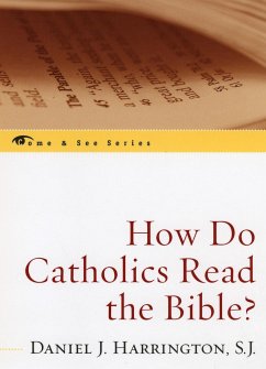 How Do Catholics Read the Bible? - Harrington Sj, Daniel J