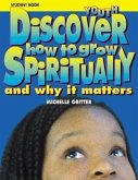Discover How to Grow Spiritually Youth Student Book: And Why It Matters
