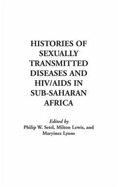 Histories of Sexually Transmitted Diseases and HIV/AIDS in Sub-Saharan Africa - Lewis, Milton; Lyons, Maryinez; Setel, Philip