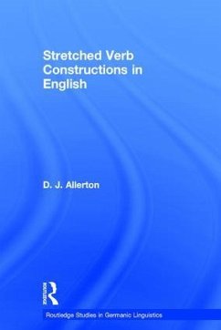 Stretched Verb Constructions in English - Allerton, D J