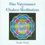 Das Vaterunser als Chakra-Meditation. CD