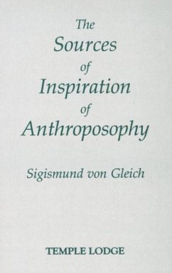 Sources of Inspiration of Anthroposophy - Gleich, Sigismund Von