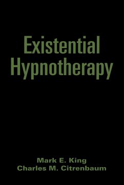 Existential Hypnotherapy - King, Mark E; Citrenbaum, Charles M