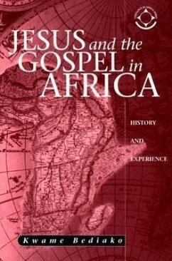 Jesus and the Gospel in Africa - Bediako, Kwame