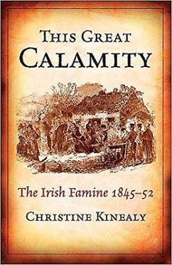 This Great Calamity: The Irish Famine 1845-52 - Kinealy, Christine