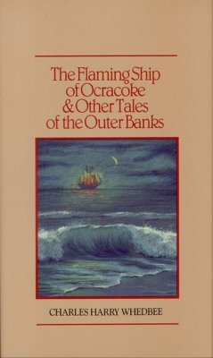 The Flaming Ship of Ocracoke and Other Tales of the Outer Banks - Whedbee, Charles Harry