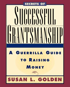 Secrets of Successful Grantsmanship - Golden, Susan L