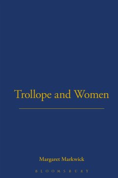 Trollope and Women - Markwick, Margaret