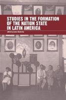 Studies in the Formation of the Nation-state in Latin America