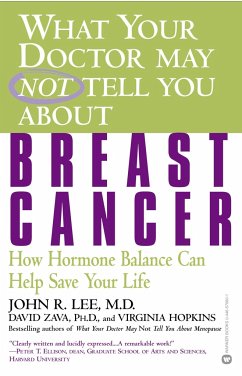 What Your Doctor May Not Tell You about Breast Cancer - Lee, John R; Zava, David; Hopkins, Virginia