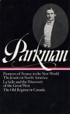 Francis Parkman: France and England in North America Vol. 1 (Loa #11): Pioneers of France in the New World / The Jesuits in North America / La Salle a