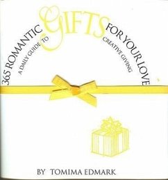 365 Romantic Gifts for Your Love: A Daily Guide to Creative Giving - Edmark, Tomima