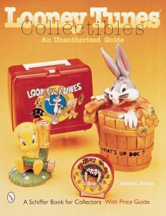 Looney Tunes*r Collectibles: An Unauthorized Guide - Braun, Debra S.