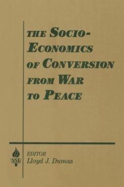 The Socio-economics of Conversion from War to Peace - Dumas, Lloyd J; Etzioni, Amitai