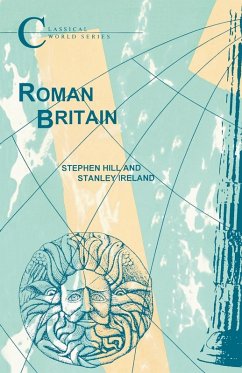 Roman Britain - Ireland, S.; Hill, Stephen J.; Ireland, Stanley