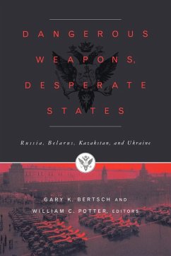 Dangerous Weapons, Desperate States - Potter, William C. (ed.)