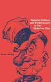 Popular Culture and Performance in the Victorian City